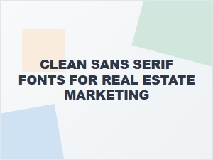Clean Sans Serif Fonts for Real Estate Marketing