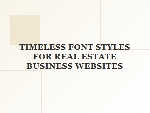 Elegant Fonts for Timeless Real Estate Websites