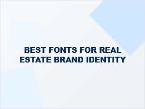 Modern Typefaces for Real Estate Brand Identity