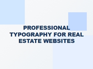 Professional Typography for Property Listings